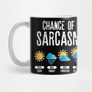 chance of sarcasm Sarcastic Shirt , Womens Shirt , Funny Humorous T-Shirt | Sarcastic Gifts Mug